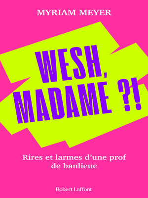 cover image of Wesh, madame ?!--Rires et larmes d'une prof de banlieue